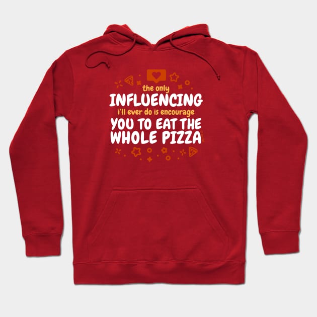 Influencing your love of Pizza Hoodie by zacrizy